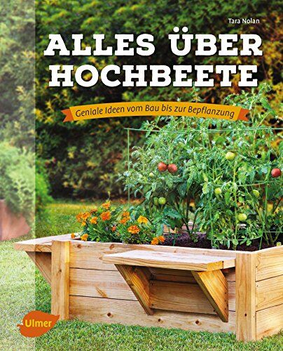 Tara Nolan - Alles über Hochbeete: Geniale Ideen vom Bau bis zur Bepflanzung - Preis vom 10.10.2026 11:48:34 h