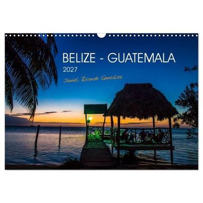 Belize - Guatemala (Wandkalender 2027 DIN A3 quer), CALVENDO Monatskalender