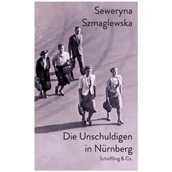 Die Unschuldigen in Nürnberg, Biografien von Seweryna Szmaglewska
