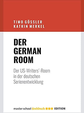 Timo Gößler - Der German Room: Der US-Writers'-Room in der deutschen Serienentwicklung - Preis vom 30.09.2026 09:01:18 h