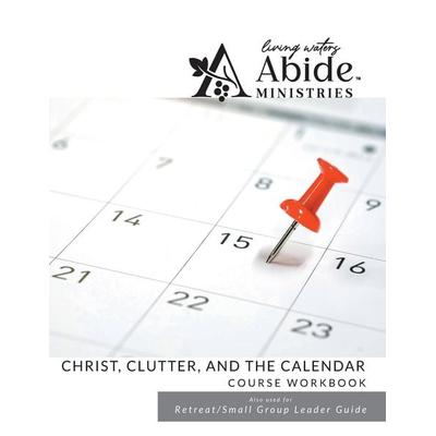 Christ , Clutter & the Calendar - Workbook (& Leader Guide), Taschenbuch von Richard T. Case, Living Waters
