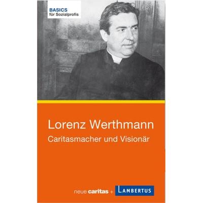 Lorenz Werthmann, Taschenbuch von Peter Neher,Ingeborg Feige,Andreas Wollasch,Hans-Josef Wollasch, Lambertus, 978-3-7841-1853-6