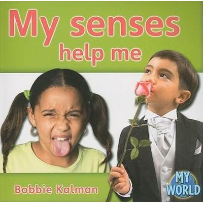 My Senses Help Me, Taschenbuch von Bobbie Kalman, Crabtree, 978-0-7787-9472-1