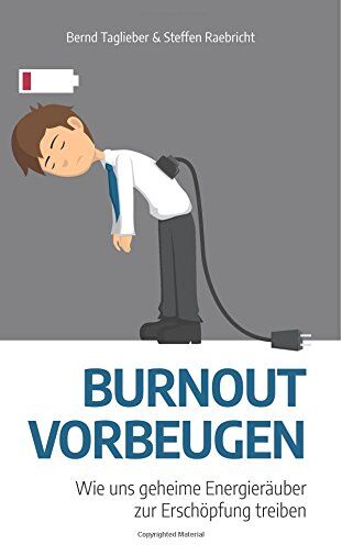 Bernd Taglieber - Burnout vorbeugen: Wie uns geheime Energieräuber zur Erschöpfung treiben - Preis vom 14.10.2026 23:07:16 h