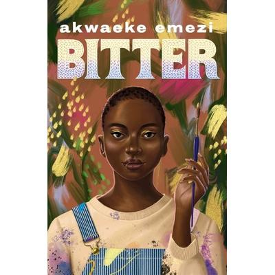 Bitter, Taschenbuch von Akwaeke Emezi, Faber & Faber, 978-0-571-37119-8