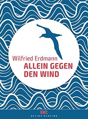 Wilfried Erdmann - Allein gegen den Wind: Nonstop in 343 Tagen um die Welt - Preis vom 05.10.2026 03:47:11 h