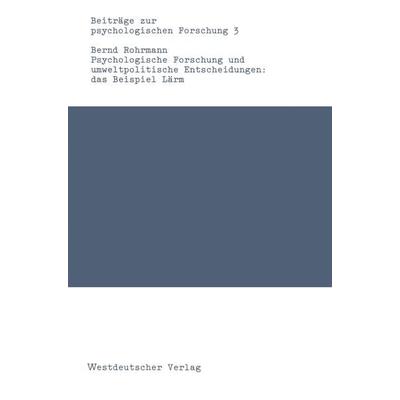 Psychologische Forschung und umweltpolitische Entscheidungen: das Beispiel Lärm, Taschenbuch von Bernd Rohrmann, VS Verlag für Sozialwissenschaften,