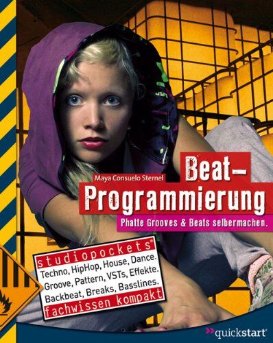 Maya Consuelo Sternel - Beat-Programmierung: Phatte Grooves & Beats selbermachen - Preis vom 17.10.2026 19:25:27 h