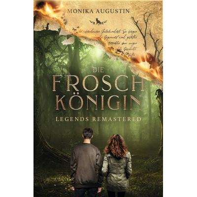 Die Froschkönigin - Legends Remastered, Taschenbuch von Monika Augustin, Tolino media, 978-3-7592-6549-4