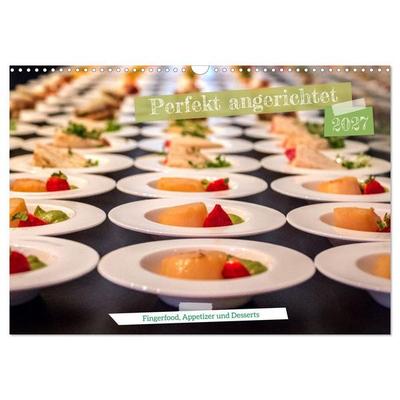 Perfekt angerichtet - Fingerfood, Appetizer und Desserts (Wandkalender 2027 DIN A3 quer), CALVENDO Monatskalender