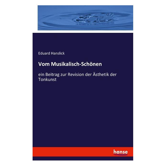 Hansebooks Vom Musikalisch-Schönen (Deutsch, Softcover, Eduard Hanslick) (8072719)