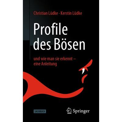 Profile des Bösen, Taschenbuch von Christian Lüdke,Kerstin Lüdke, Springer Fachmedien Wiesbaden GmbH, 978-3-658-28435-0