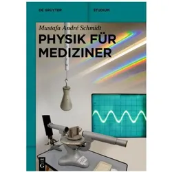 Physik für Mediziner, Fachbücher von Mustafa André Schmidt