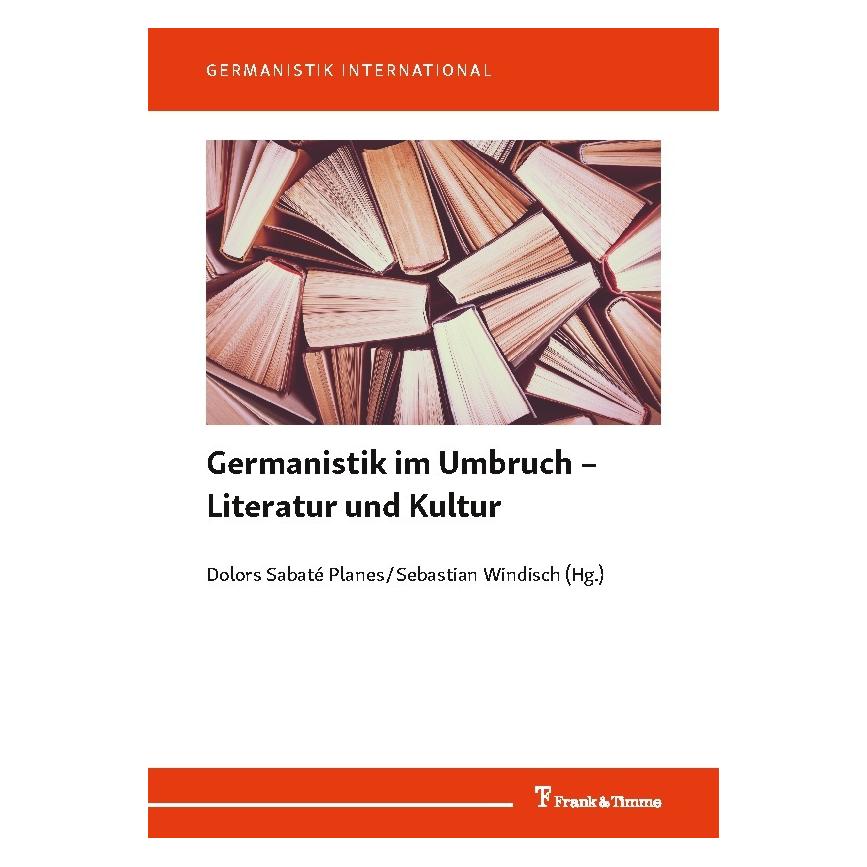Frank & Timme Germanistik im Umbruch - Literatur und Kultur (Deutsch, Softcover, Dolors Sabaté Planes, Sebastian Windisch) (56115574)
