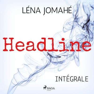Headline – Intégrale - Léna Jomahé, Audio, 9788727275260