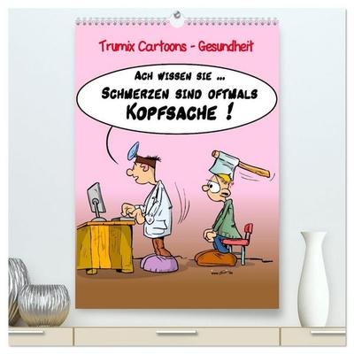 Trumix Cartoons - Gesundheit (hochwertiger Premium Wandkalender 2027 DIN A2 hoch), Kunstdruck in Hochglanz