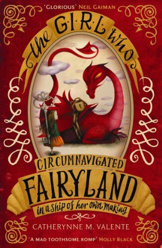 Valente, Catherynne M. - The Girl Who Circumnavigated Fairyland in a Ship of Her Own Making - Preis vom 04.10.2026 03:51:26 h