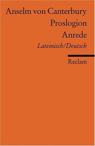 Canterbury, Anselm von - Proslogion /Anrede: Neuübersetzung. Lat. /Dt. - Preis vom 12.10.2026 11:37:12 h