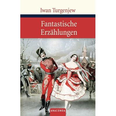 Fantastische Erzählungen, Gebundene Ausgabe von Iwan Turgenjew, Anaconda, 978-3-86647-500-7