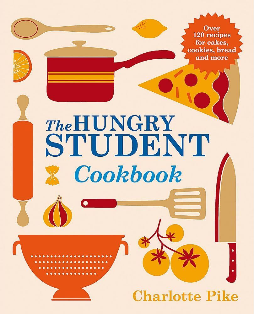 Greenfinch The Hungry Student Cookbook by Charlotte Pike – Easy, Budget-Friendly Recipes for Students