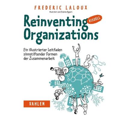 Reinventing Organizations visuell, Taschenbuch von Frederic Laloux, Vahlen, Franz, 978-3-8006-5285-3