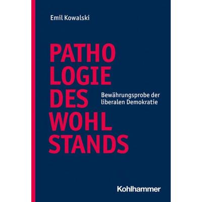 Pathologie des Wohlstands, Taschenbuch von Emil Kowalski, Kohlhammer, 978-3-17-043444-8