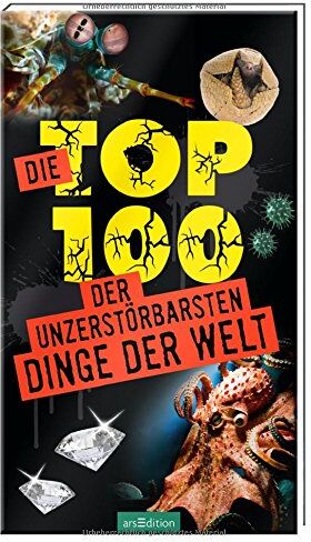 Die Top 100 der unzerstörbarsten Dinge der Welt - Preis vom 09.10.2026 07:28:09 h