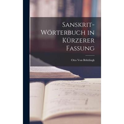 Sanskrit-Wörterbuch in kürzerer Fassung, Gebundene Ausgabe von Otto Böhtlingk, Legare Street Press, 978-1-01-591044-7