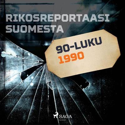 Rikosreportaasi Suomesta 1990 - Eri tekijöitä, Audio, 9788726168549