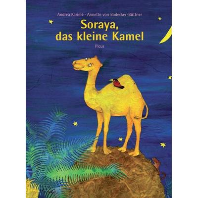 Soraya, das kleine Kamel, Gebundene Ausgabe von Andrea Karimé, Picus, 978-3-85452-142-6