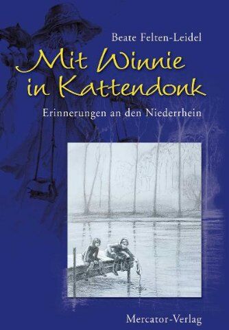 Beate Felten-Leidel - Mit Winnie in Kattendonk: Erinnerungen an den Niederrhein - Preis vom 01.10.2026 17:08:56 h
