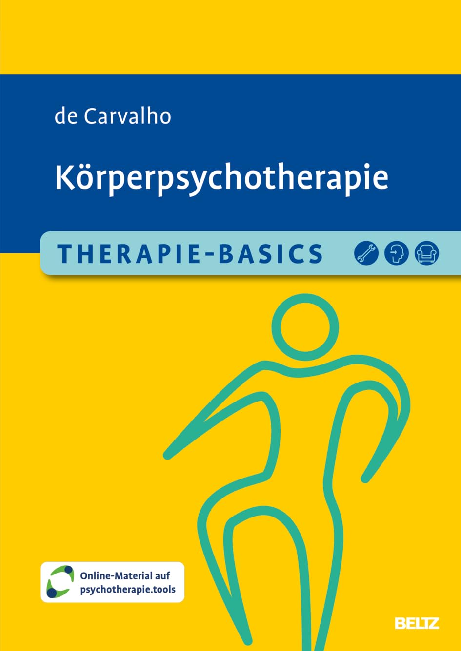 Alexandra de Carvalho - Therapie-Basics Körperpsychotherapie: Mit Online-Material (Beltz Therapie-Basics) - Preis vom 07.10.2026 11:45:10 h