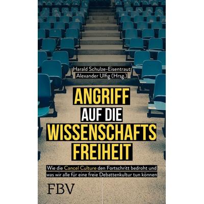 Angriff auf die Wissenschaftsfreiheit, Gebundene Ausgabe von , Finanzbuch Verlag, 978-3-95972-651-1
