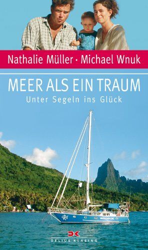 Michael Wnuk - Meer als ein Traum: Unter Segeln ins Glück - Preis vom 02.10.2026 23:42:20 h