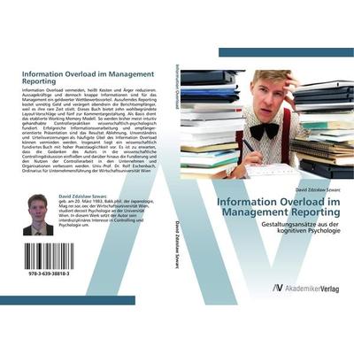 Information Overload im Management Reporting, Taschenbuch von David Zdzis¿aw Szwarc, AV Akademikerverlag, 978-3-639-38818-3