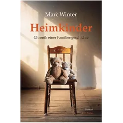 Heimkinder, Belletristik von Marc Winter