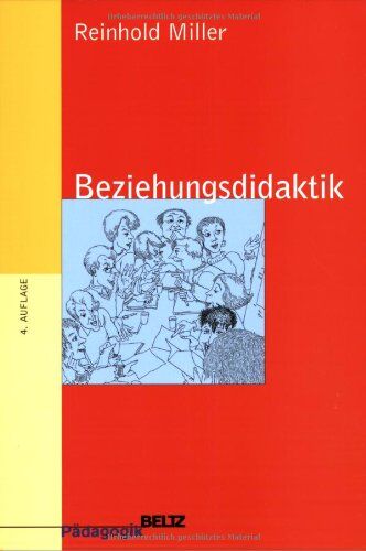 Reinhold Miller - Beziehungsdidaktik (Beltz Pädagogik) - Preis vom 15.10.2026 23:06:25 h