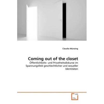 Münzing, C: Coming out of the closet, Taschenbuch von Claudia Münzing, VDM, 978-3-639-29915-1