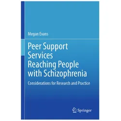 Peer Support Services Reaching People with Schizophrenia, Fachbücher von Megan Evans