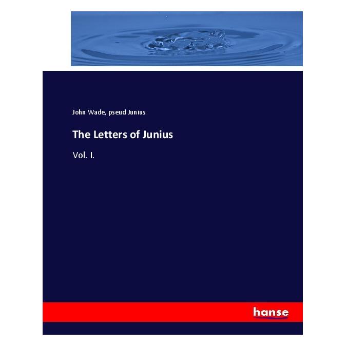 Hansebooks The Letters of Junius (Englisch, Softcover, John Wade, pseud Junius) (55919527)