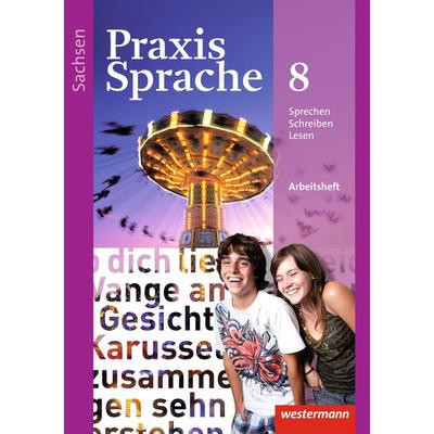Praxis Sprache 8. Arbeitsheft.Sachsen, Geheftet von Sabine Haeske,Ute Hirth,Roswitha Radisch,Günter Rudolph, Westermann Schulbuchverlag