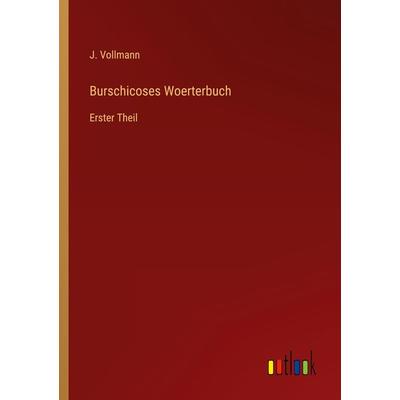 Burschicoses Woerterbuch, Taschenbuch von J. Vollmann, Outlook, 978-3-368-70118-5