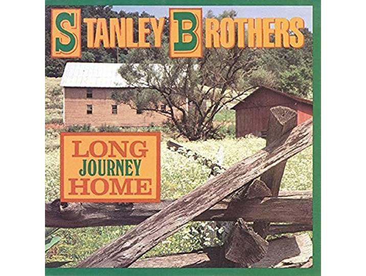 Stanley Brothers - Long Journey Home