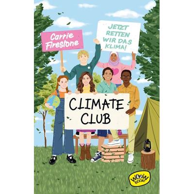 Climate Club - Jetzt retten wir das Klima!, Gebundene Ausgabe von Carrie Firestone, Woow Books