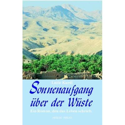 Sonnenaufgang über der Wüste, Taschenbuch von Luzie Kurdi, Artenic, 978-3-932817-01-4
