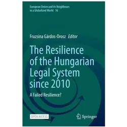 The Resilience of the Hungarian Legal S, Fachbücher von Fruzsina Gárdos-Orosz