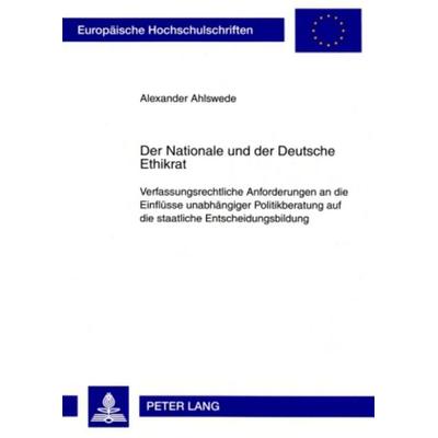 Der Nationale und der Deutsche Ethikrat, Taschenbuch von Alexander Ahlswede, Peter Lang GmbH, Internationaler Verlag der Wissenschaften,