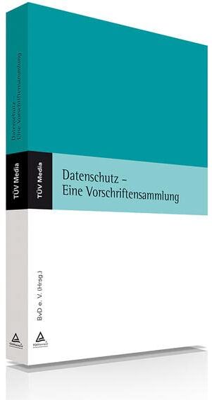 Berufsverband der Datenschutzbeauftragten Deutschlands (BvD) e.V. - Datenschutz - Eine Vorschriftensammlung - Preis vom 30.09.2026 09:01:18 h