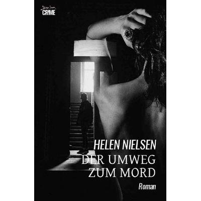 Der Umweg zum Mord, Taschenbuch von Helen Nielsen, Epubli, 978-3-565-01959-5
