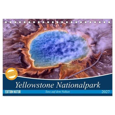 Yellowstone Nationalpark. Tanz auf dem Vulkan (Tischkalender 2027 DIN A5 quer), CALVENDO Monatskalender